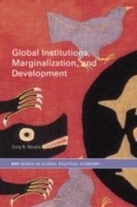 Enlarge image Cover: Global Institutions, Marginalization and Development - Routledge