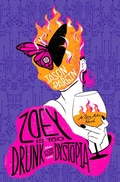 Cover: Zoey Is Too Drunk for This Dystopia - St Martin's Press