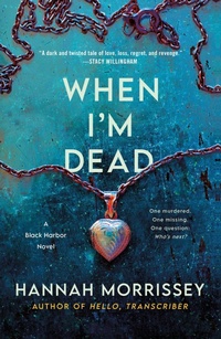 Enlarge image Cover: When I'm Dead - Minotaur Books