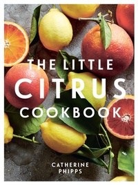 Enlarge image Cover: The Little Citrus Cookbook - QUADRILLE PUBLISHING