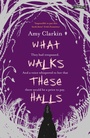Cover: What Walks These Halls - O'Brien Press Ltd