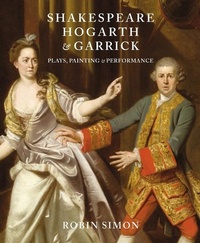 Abbildung von: Shakespeare, Hogarth and Garrick - Paul Holberton Publishing Ltd