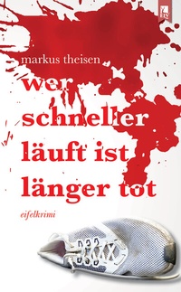 Abbildung von: Wer schneller läuft ist länger tot - Eifeler Literaturverlag
