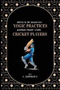 Cover: Effects Of Selected Yogic Practices Among State Level Cricket Players - Independent Author