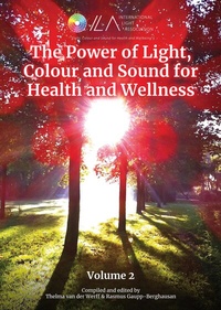 Abbildung von: The Power of Light, Colour and Sound for Health and Wellness Volume 2 - Tredition