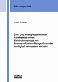 Cover: Zeit- und energieoptimierter Fahrbetrieb eines Elektrofahrzeugs mit Brennstoffzellen-Range-Extender im digital vernetzten Verkehr - Shaker