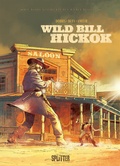 Cover: Die wahre Geschichte des Wilden Westens: Wild Bill Hickok - Splitter-Verlag