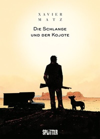 Abbildung von: Die Schlange und der Kojote - Splitter-Verlag