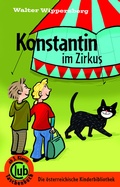 Cover: Konstantin im Zirkus - Obelisk Verlag ein Imprint der Verlagsanstalt Tyrolia Gesellschaft m. b. H.
