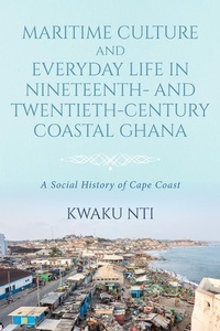 Abbildung von: Maritime Culture and Everyday Life in Nineteenth- and Twentieth-Century Coastal Ghana - Indiana University Press