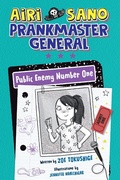 Cover: Airi Sano, Prankmaster General: Public Enemy Number One - Philomel Books