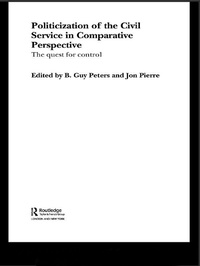 Enlarge image Cover: The Politicization of the Civil Service in Comparative Perspective - Routledge