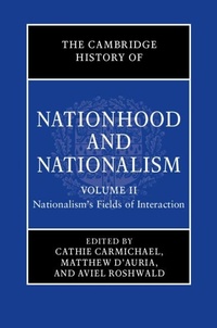 Abbildung von: The Cambridge History of Nationhood and Nationalism: Volume 2, Nationalism's Fields of Interaction - Cambridge University Press