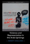 Cover: Violence and Representation in the Arab Uprisings - Cambridge University Press