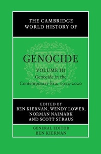 Abbildung von: The Cambridge World History of Genocide: Volume 3, Genocide in the Contemporary Era, 1914-2020 - Cambridge University Press