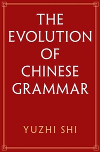 Abbildung von: The Evolution of Chinese Grammar - Cambridge University Press