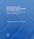 Cover: Harvesting and Managing Knowledge in Construction - Routledge