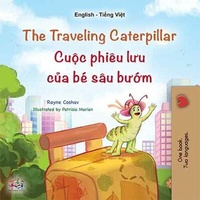 Abbildung von: The Traveling Caterpillar Cu¿c phiêu luu c¿a bé sâu bu¿m (English Vietnamese Bilingual Collection) - KidKiddos Books Ltd.