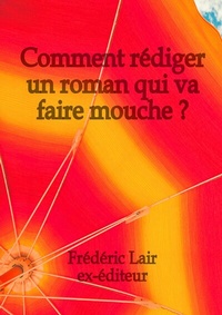 Abbildung von: Comment rédiger un roman qui va faire mouche ? - Books on Demand
