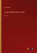 Cover: A Life Anthony Ashley Cooper - Outlook Verlag