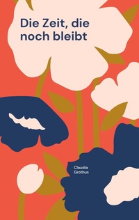Enlarge image Cover: Die Zeit, die noch bleibt - BoD - Books on Demand