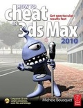 Cover: How to Cheat in 3ds Max 2010 - Focal Press