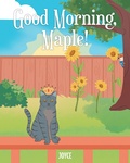 Cover: Good Morning, Maple! - Fulton Books, Inc.
