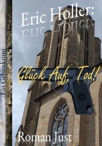 Abbildung von: Eric Holler: Glück Auf, Tod! - Eric Holler ermittelt - Gelsenecke