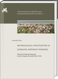 Cover: Archaeological Investigations in Guadalupe, Northeast Honduras - Harrassowitz Verlag