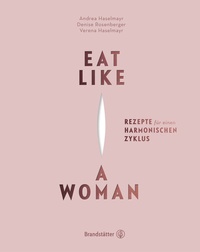 Abbildung von: Eat like a Woman - Brandstätter Verlag