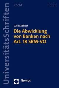 Abbildung von: Die Abwicklung von Banken nach Art. 18 SRM-VO - Nomos
