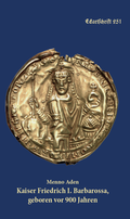 Cover: Kaiser Friedrich I. Barbarossa, geboren vor 900 Jahren - &Ouml;sterreichische Landsmannschaft