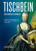 Cover: Tischbein Meisterwerke des Hofmalers - Hessische Hausstiftung