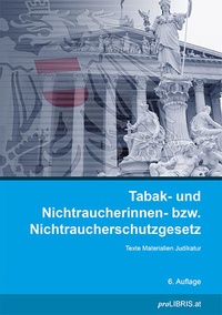 Abbildung von: Tabak- und Nichtraucherinnen- bzw. Nichtraucherschutzgesetz - Pro Libris Verlagsgesellschaft