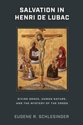 Cover: Salvation in Henri De Lubac - University of Notre Dame Press