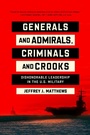 Cover: Generals and Admirals, Criminals and Crooks - University of Notre Dame Press