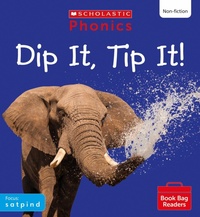 Enlarge image Cover: Dip It, Tip It! (Set 1) - Scholastic
