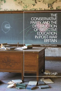 Bild: The Conservative Party and the Destruction of Selective Education in Post-War Britain - Bloomsbury Academic