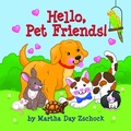 Cover: Hello, Pet Friends! - Arcadia Children's Books