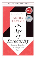 Cover: The Age of Insecurity - House of Anansi Press Ltd ,Canada