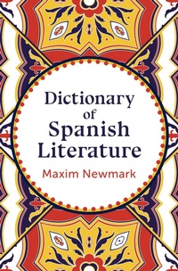 Abbildung von: Dictionary of Spanish Literature - Philosophical Library/Open Road