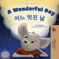 Abbildung von: A Wonderful Day ¿¿ ¿¿ ¿ (English Korean Bilingual Collection) - KidKiddos Books Ltd.