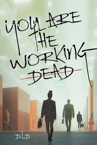 Abbildung von: You are the Working Dead - Palmetto Publishing