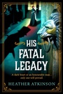 Cover: His Fatal Legacy - Boldwood Books Ltd