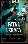 Cover: His Fatal Legacy - Boldwood Books Ltd