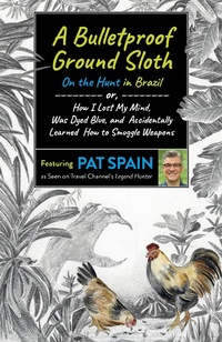 Abbildung von: Bulletproof Ground Sloth: On the Hunt in Brazil - Collective Ink