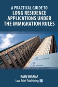 Cover: A Practical Guide to Long Residence Applications Under the Immigration Rules - Law Brief Publishing