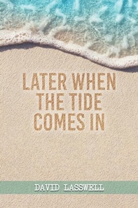 Abbildung von: Later When the Tide Comes In - Authors' Tranquility Press
