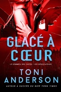 Cover: Glac&eacute; &agrave; coeur (Le Sommeil des Justes - Les N&eacute;gociateurs, #1) - Toni Anderson Inc.