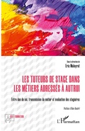 Cover: Les tuteurs de stage dans les m&eacute;tiers adress&eacute;s &agrave; autrui - D&eacute;fis formation
